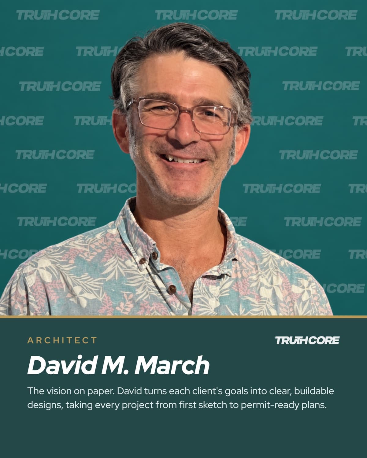 David M. March, Architect. The vision on paper. David turns each client's goals into clear, buildable designs, taking every project from first sketch to permit-ready plans.